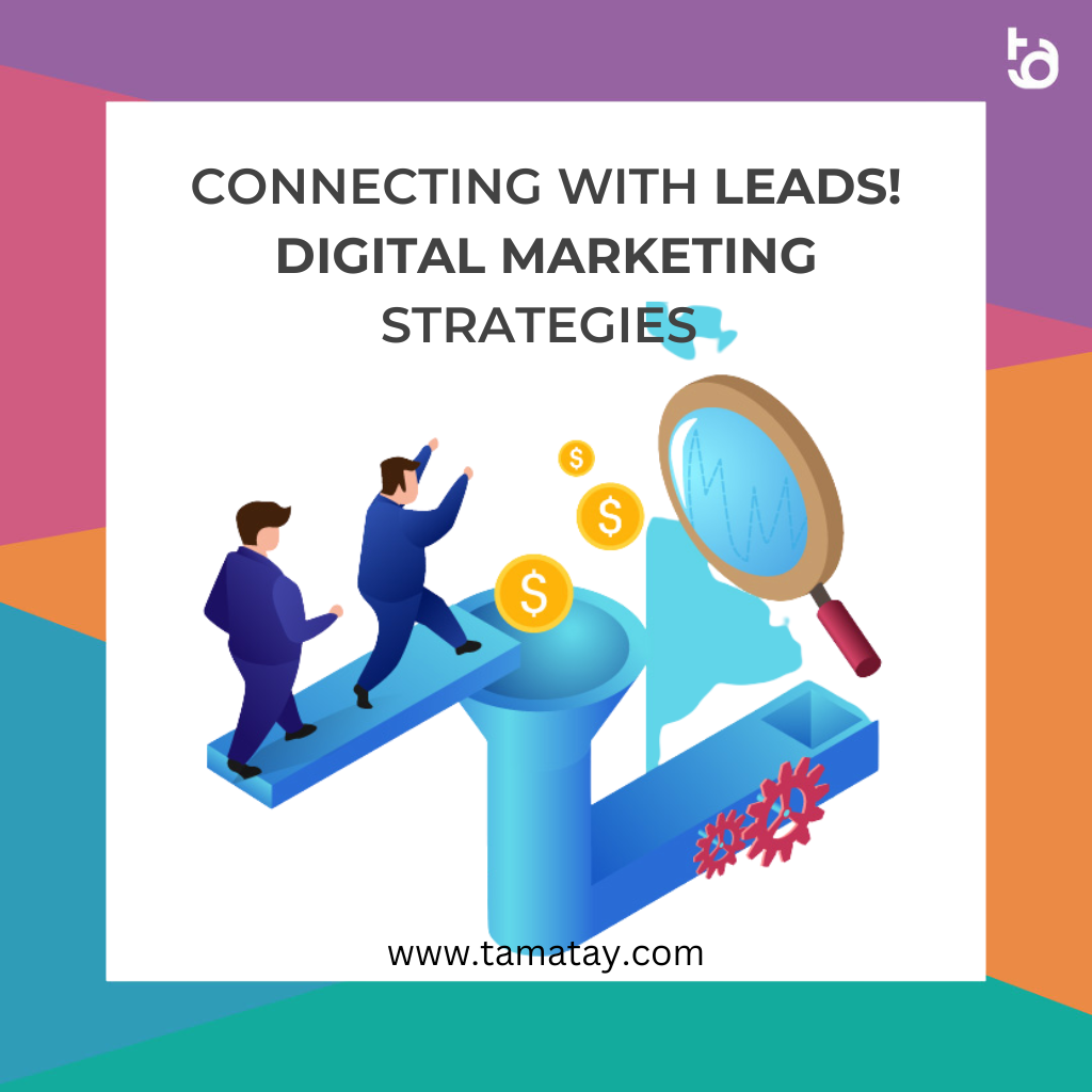 Connecting With Leads – 4 Digital Marketing Strategies That Work