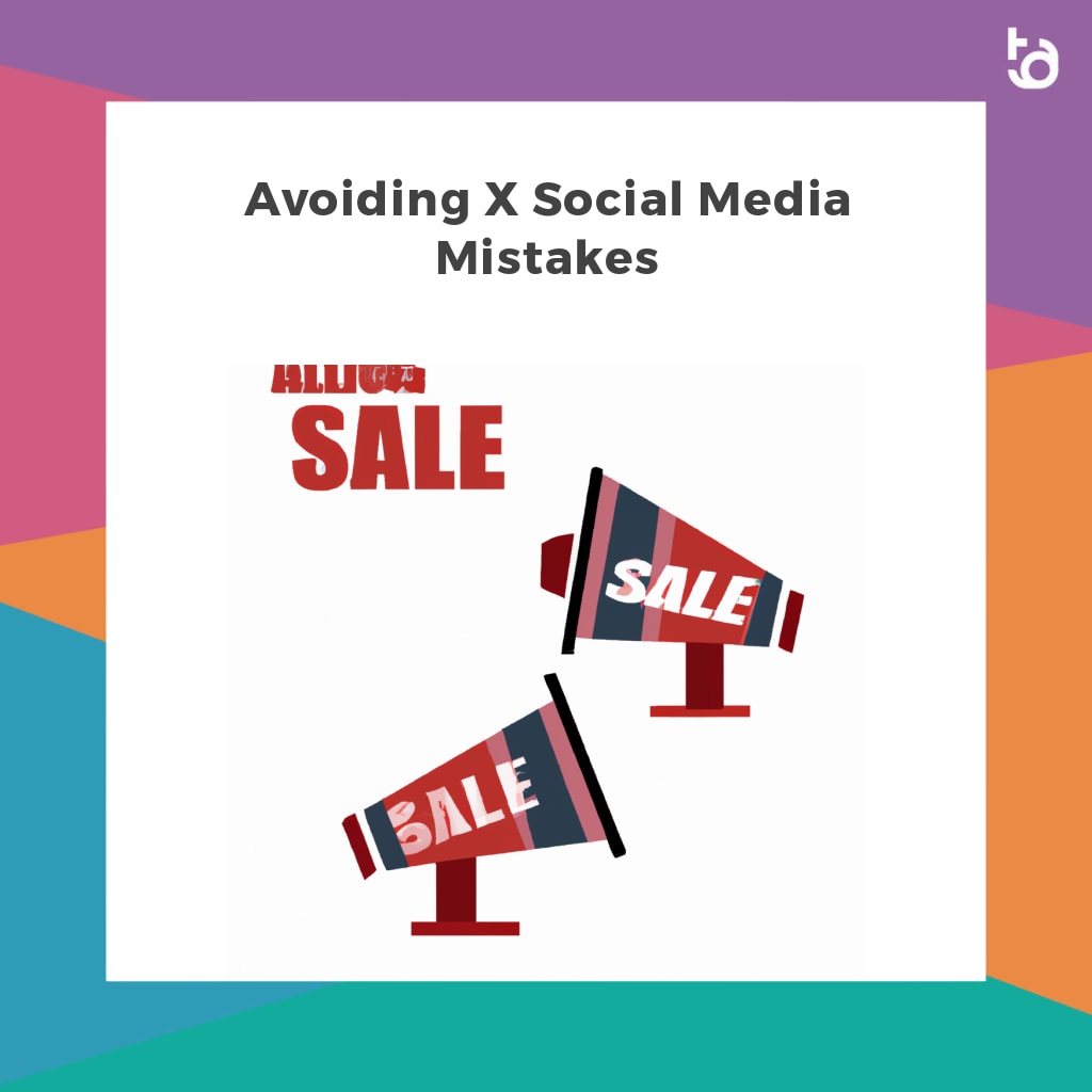 Avoiding X Social Media Mistakes