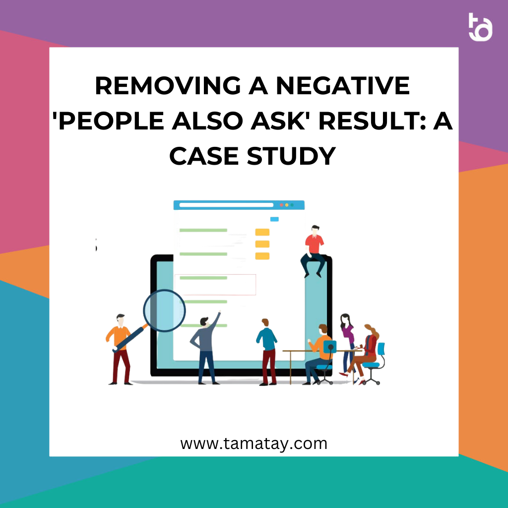 Removing a Negative ‘People Also Ask’ Result: A Case Study