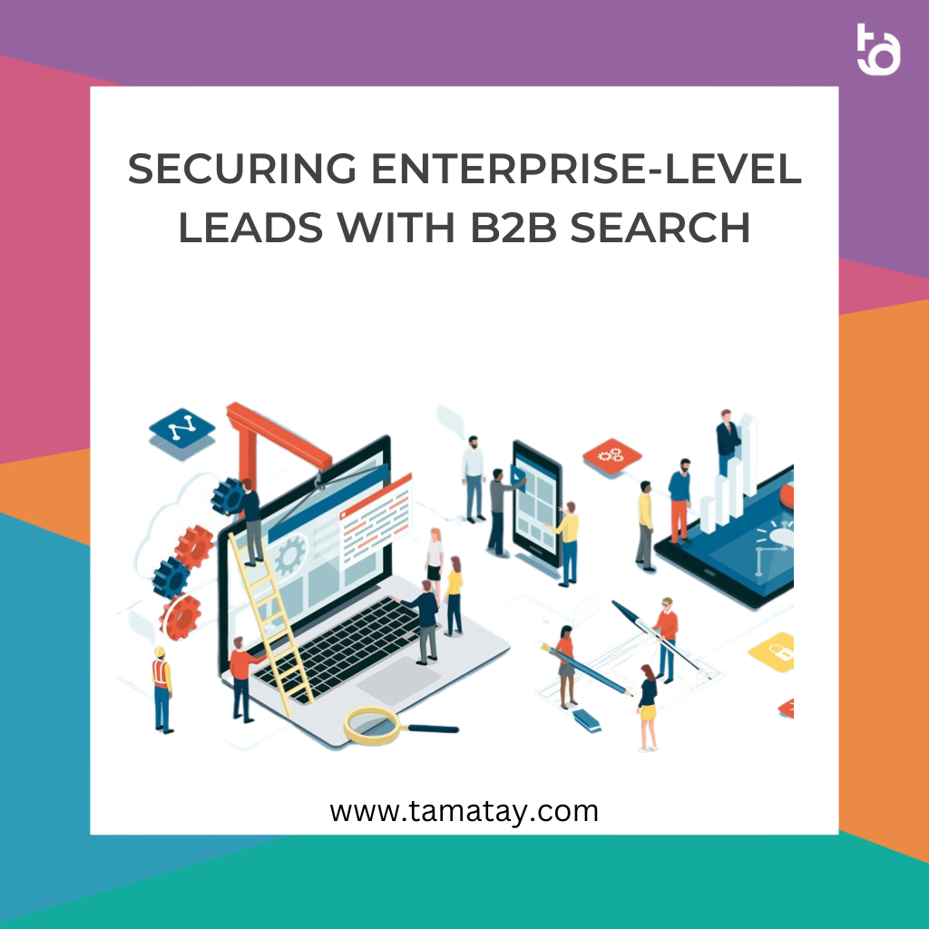Securing Enterprise-Level Leads with B2B Search: 5 Tips