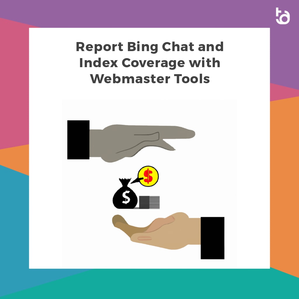 Report Bing Chat and Index Coverage with Webmaster Tools