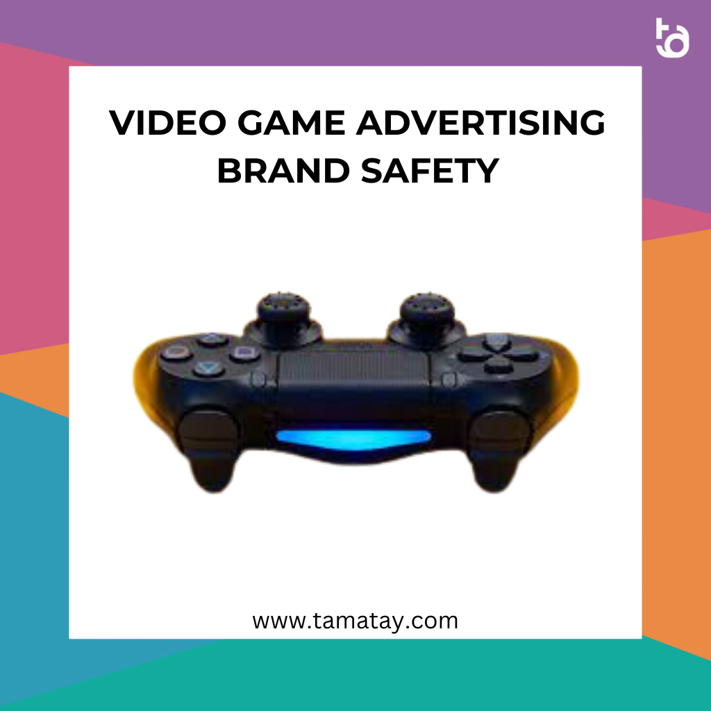 Video Game Advertising Brand Safety