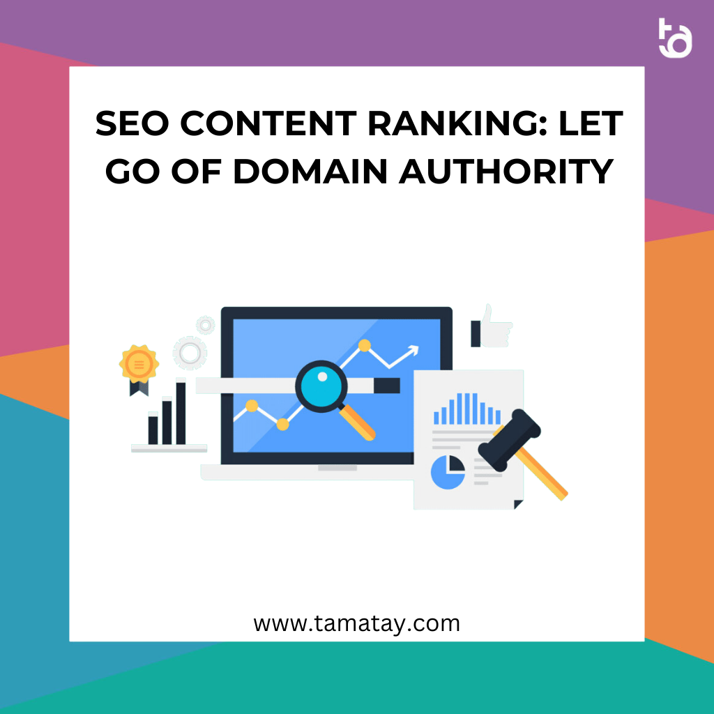 SEO Content Ranking: Let Go of Domain Authority