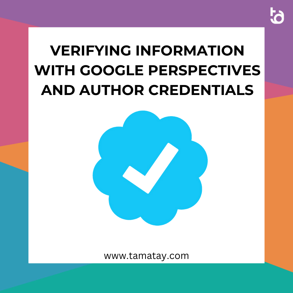 Verifying Information with Google Perspectives and Author Credentials