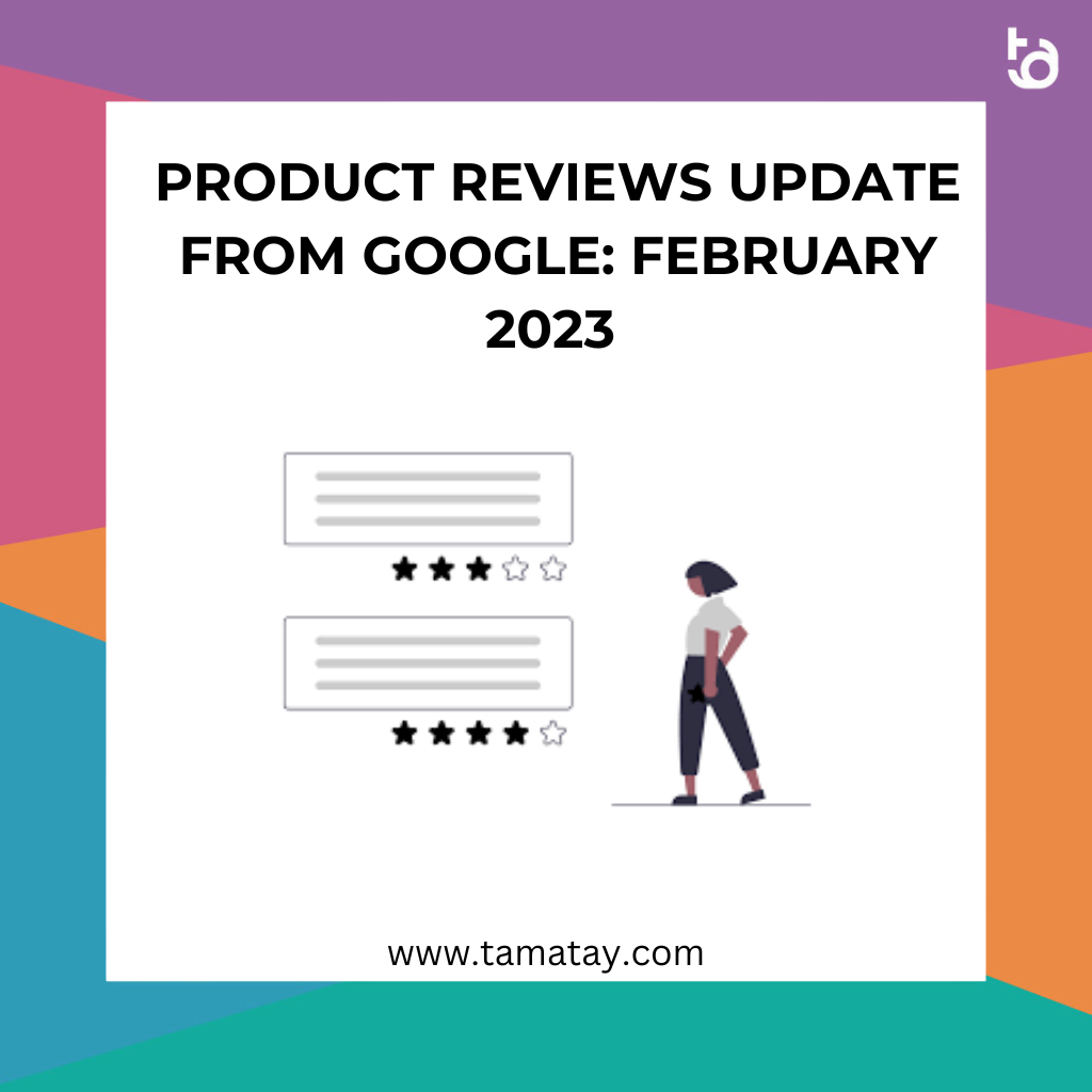Product Reviews Update from Google: February 2023
