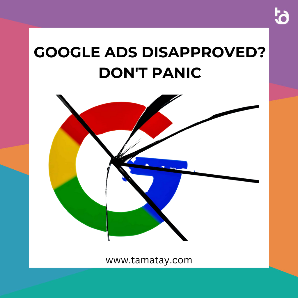 Google Ads Disapproved? Don’t Panic