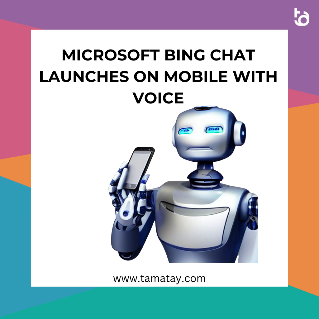 Microsoft Bing Chat Launches on Mobile with Voice Search