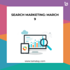 Search Marketing: March 9