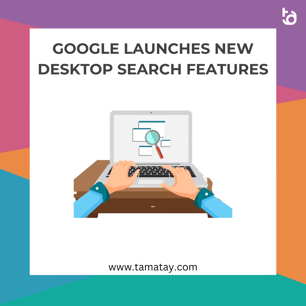 Google Launches New Desktop Search Features