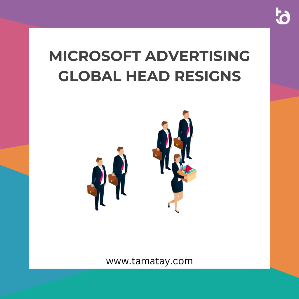 Microsoft Advertising Global Head Resigns