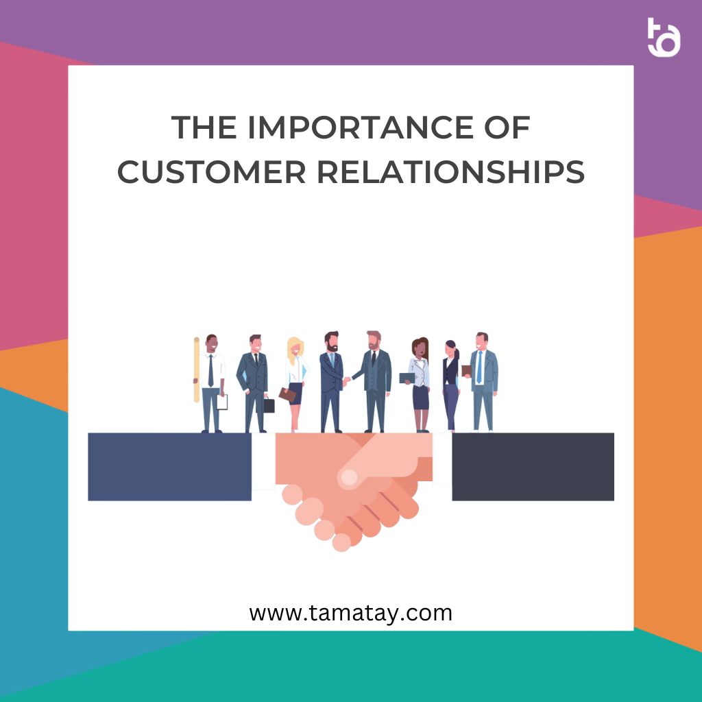 The Importance of Customer Relationships