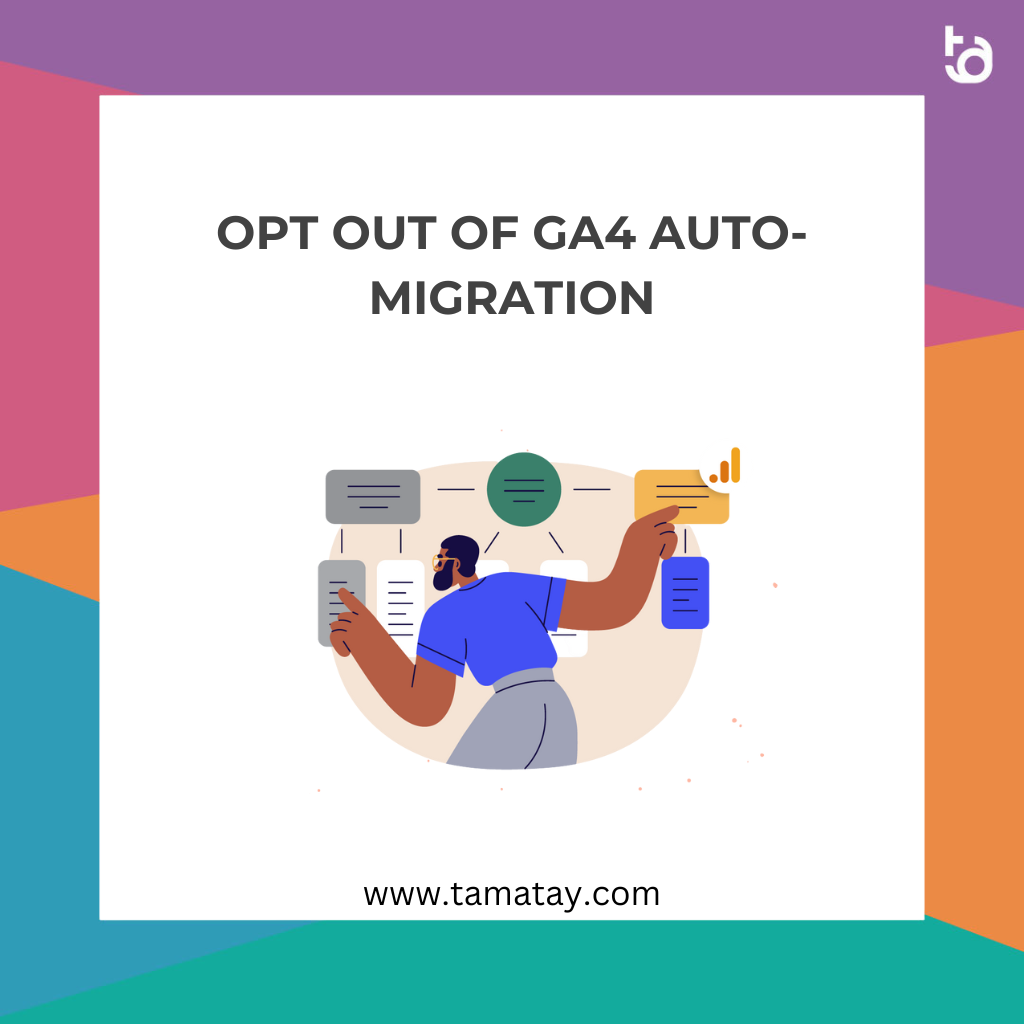 Opt Out of GA4 Auto-Migration
