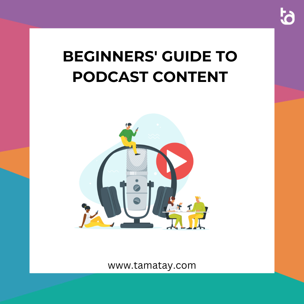 Beginners’ Guide to Podcast Content