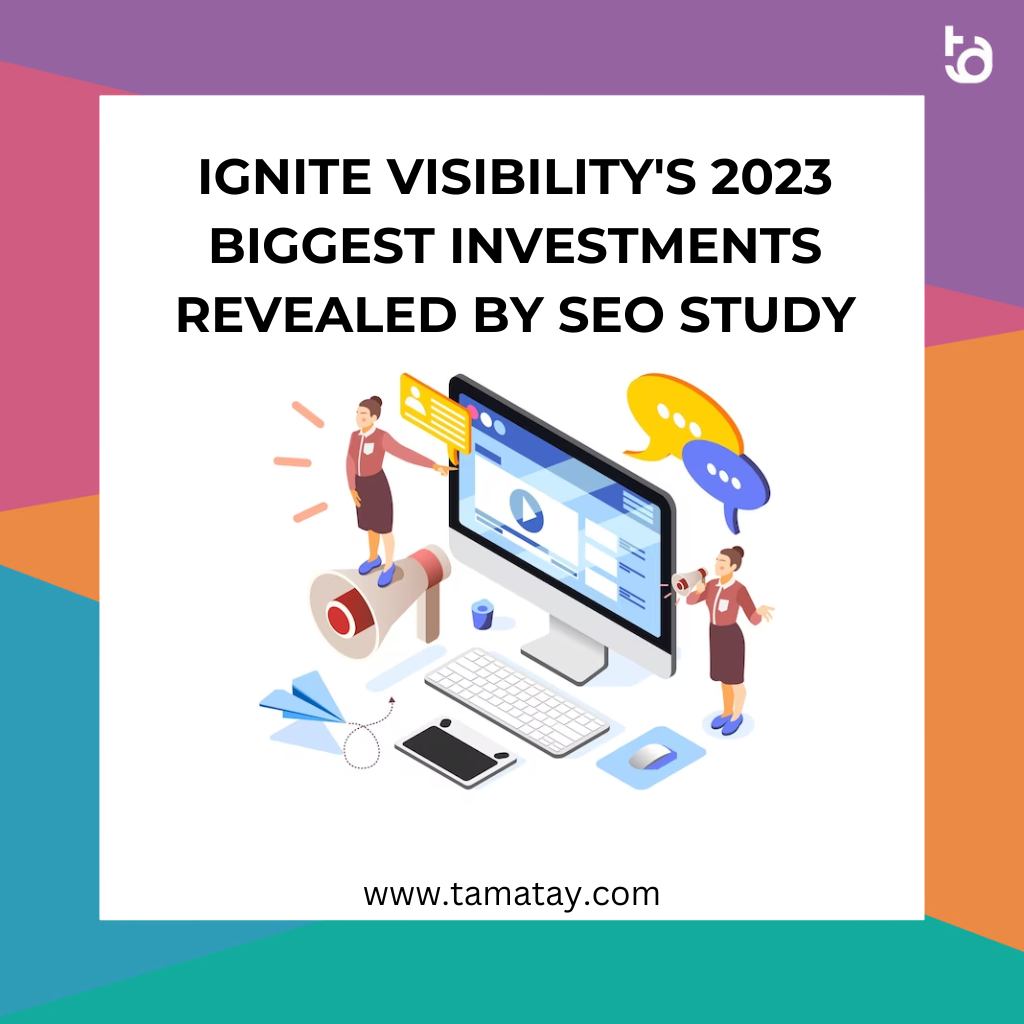 Ignite Visibility’s 2023 Biggest Investments Revealed by SEO Study