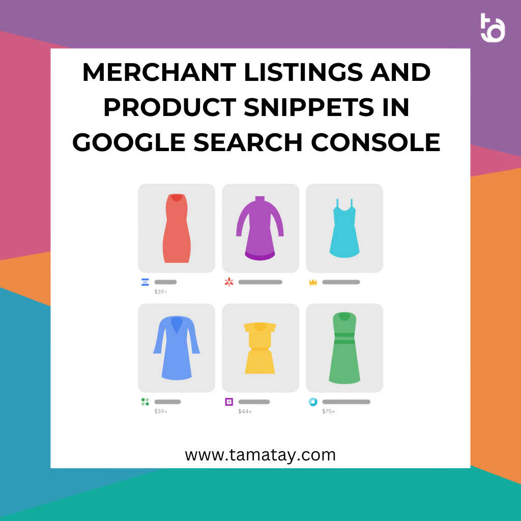 Merchant Listings and Product Snippets in Google Search Console