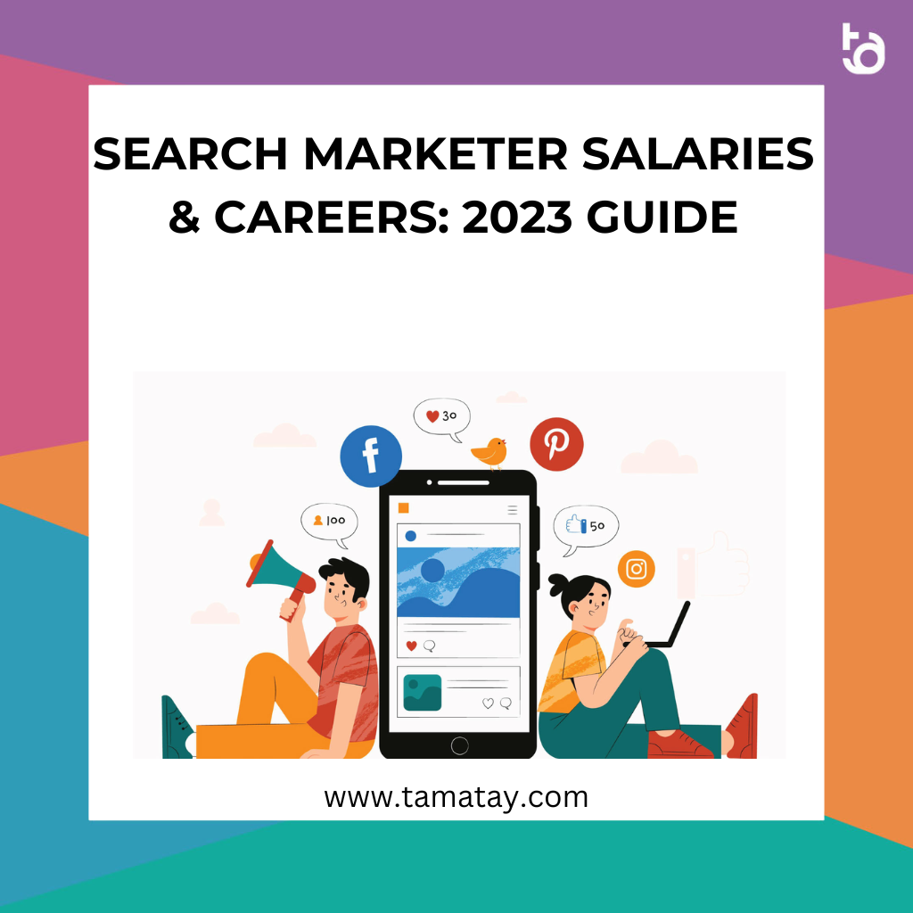 Search Marketer Salaries & Careers: 2023 Guide