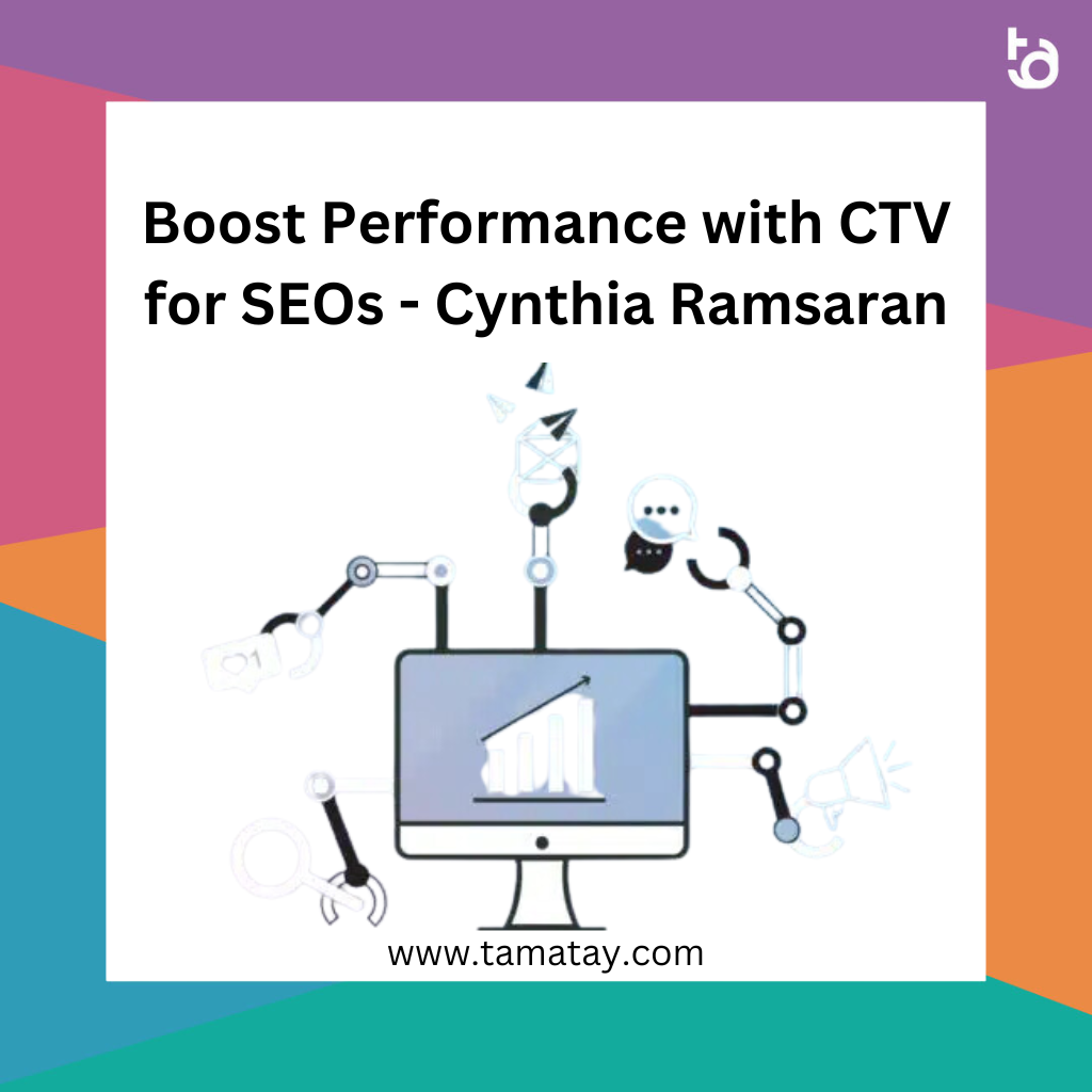 Boost Performance with CTV for SEOs – Cynthia Ramsaran