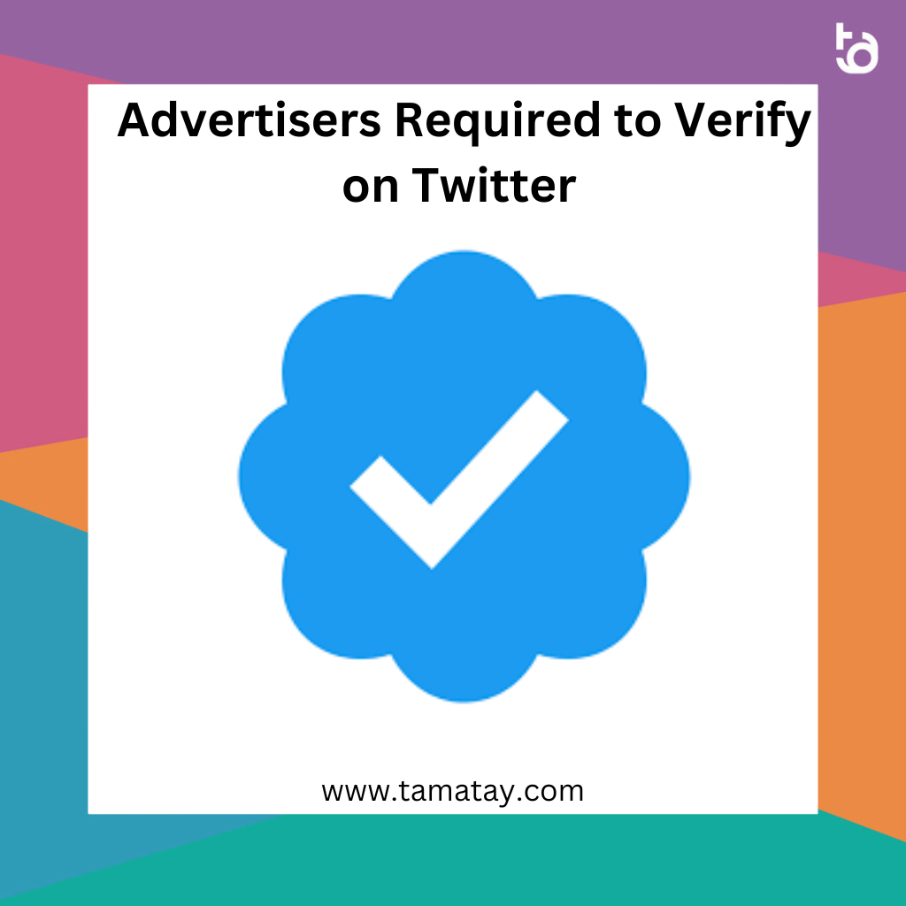 Advertisers Required to Verify on Twitter