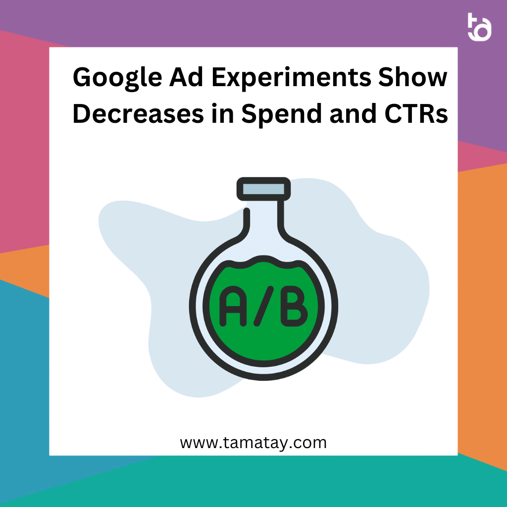 Google Ad Experiments Show Decreases in Spend and CTRs