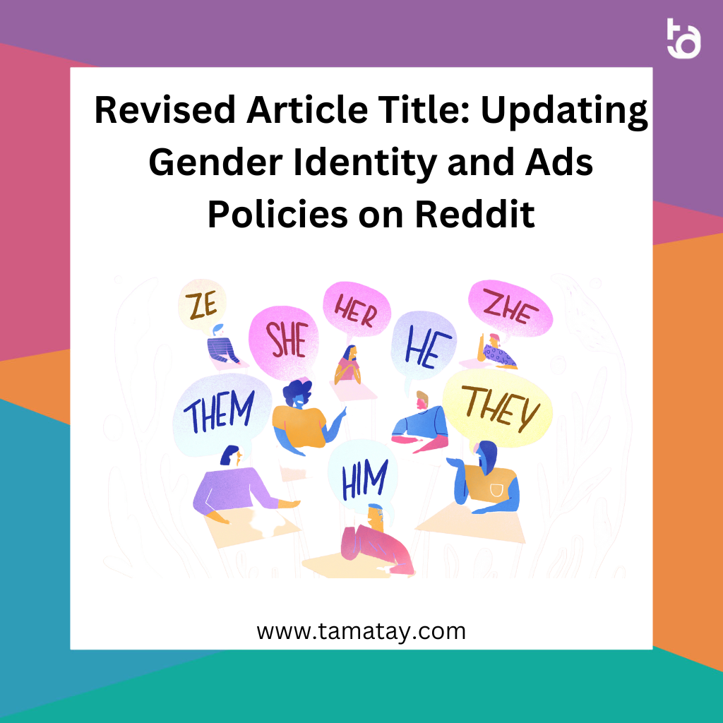 Revised Article Title: Updating Gender Identity and Ads Policies on Reddit